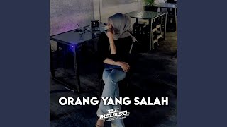 Download lagu Orang Yang Salah (Remix)