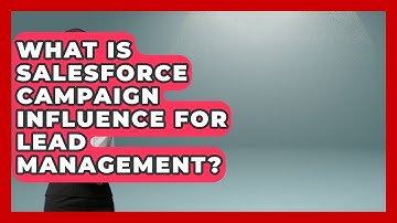 What Is Salesforce Campaign Influence For Lead Management? - Sales Saas Breakdown