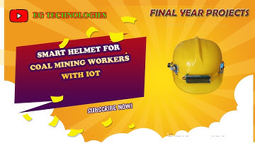 SMART HELMET FOR COAL MINING WORKERS WITH IOT