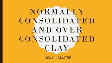 Normally consolidated and over consolidated clay