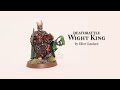 Painting the wight king  warhammer age of sigmar