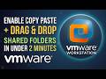 Enable Copy Paste, Drag & Drop & Shared Folders in VMware (Under 2 Minutes)