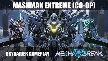 Skyraider in Mashmak Extreme (Co-op) - Mecha BREAK