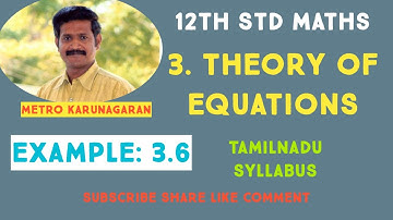 12th Std Maths Example 3.6 Form Equation whose roots are squares of the roots of  x^3+ax^2+bx+c=0