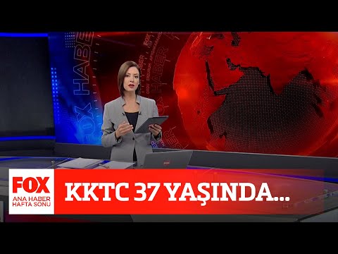 KKTC 37 yaşında... 15 Kasım 2020 Gülbin Tosun ile FOX Ana Haber Hafta Sonu