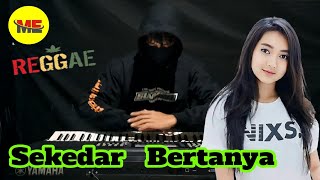 Download Lagu Sekedar Bertanya Dangdut Reggae Remix Cover Electone MP3 Download Lagu Sekedar Bertanya Dangdut Reggae Remix Cover Electone MP3