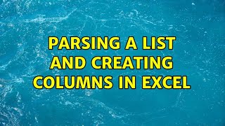 parsing a list and creating columns in excel