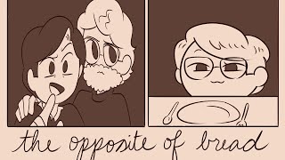 Opposite of Bread [MBMAM 544]