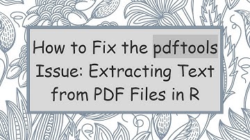 How to Fix the pdftools Issue: Extracting Text from PDF Files in R