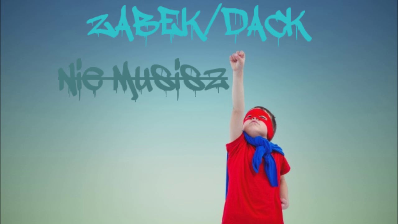 Ząbek/Dack - Nie musisz