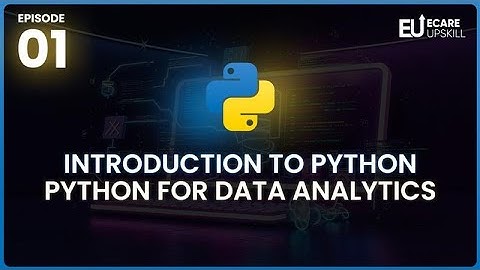 Introduction to Python | Python for Data Analytics | Full Course  | eCare Upskill