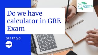 Do we have Calculator in GRE Exam | GRE FAQ1 | GRE Free Diagnostic Test