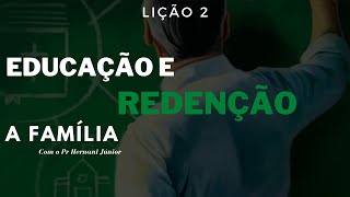 Lição da Escola Sabatina | Educação e Salvação | Lição 2 com Pr Hernani Júnior