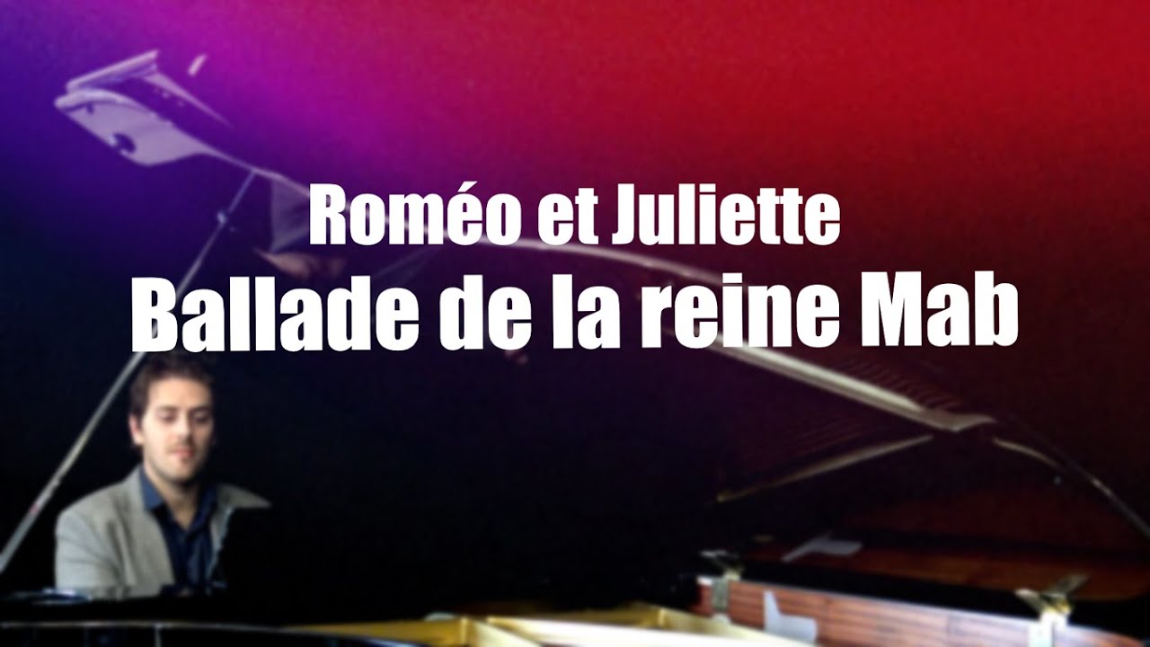 Roméo et Juliet Ballade de la reine Mab PIANO YouTube Roméo et Juliet Ballade de la reine Mab PIANO YouTube