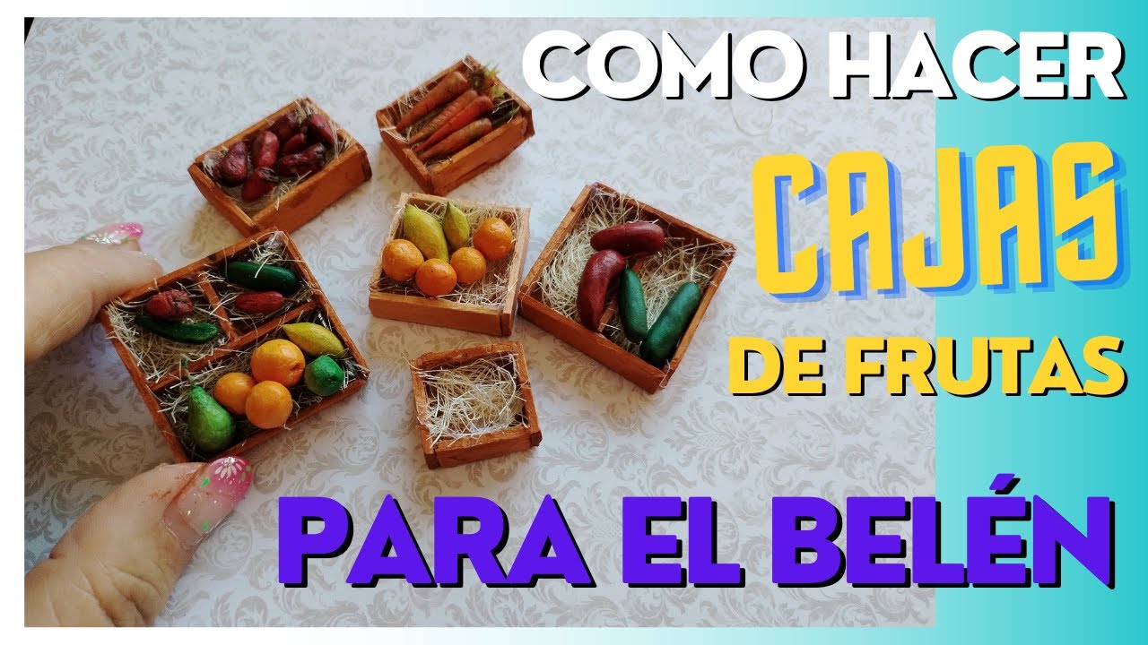 MINIATURAS PARA EL BELÉN. COMO HACER CAJAS DE FRUTAS Y VERDURAS