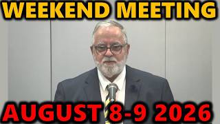 Weekend Meeting for August 8-9 2026