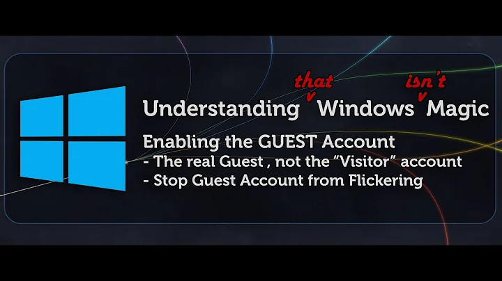 Windows 10: Setting Up/Enabling Guest Account & Stopping Guest Account Flickering