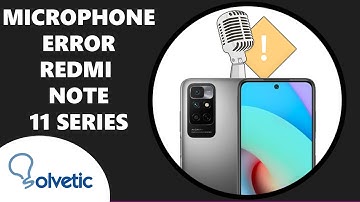 🎤   Fix microphone problems Xiaomi Redmi Note 11, Note 11S, y Note 11 Pro ✔️