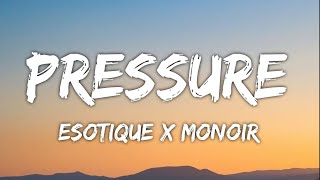 Esotique - Pressure (By Monoir) [Lyrics Video]