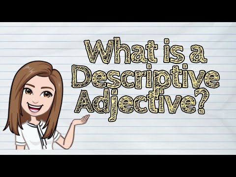 Video: Cine sunt adjectivele descriptive?