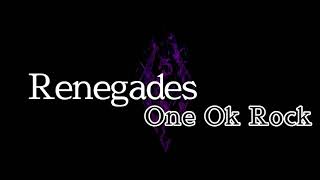 Renegades - One Ok Rock (Lyrics)