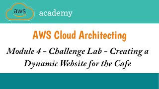 Module 4 Challenge Lab | Creating a Dynamic Website for the Cafe | AWS Academy Cloud Architecting