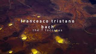 francesco tristano - bach: the 7 toccatas (full album)
