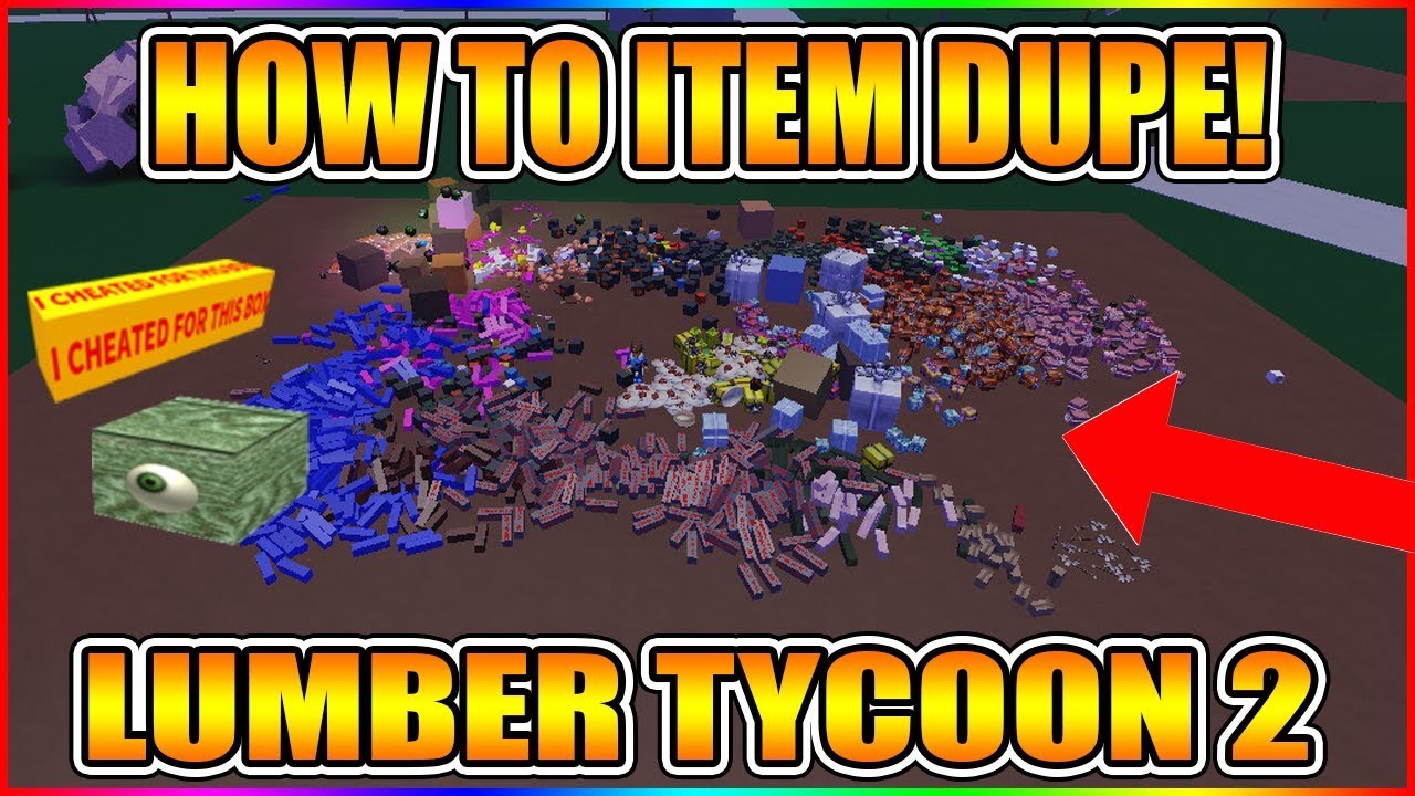 How To Item Dupe New Updated Method Not Patched Lumber Tycoon 2 Roblox Youtube - roblox lumber tycoon 2 how to dupe items