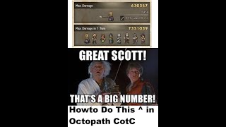 Howto Big Number - Octopath CotC Damage Formula Fully Explained and Showcased!