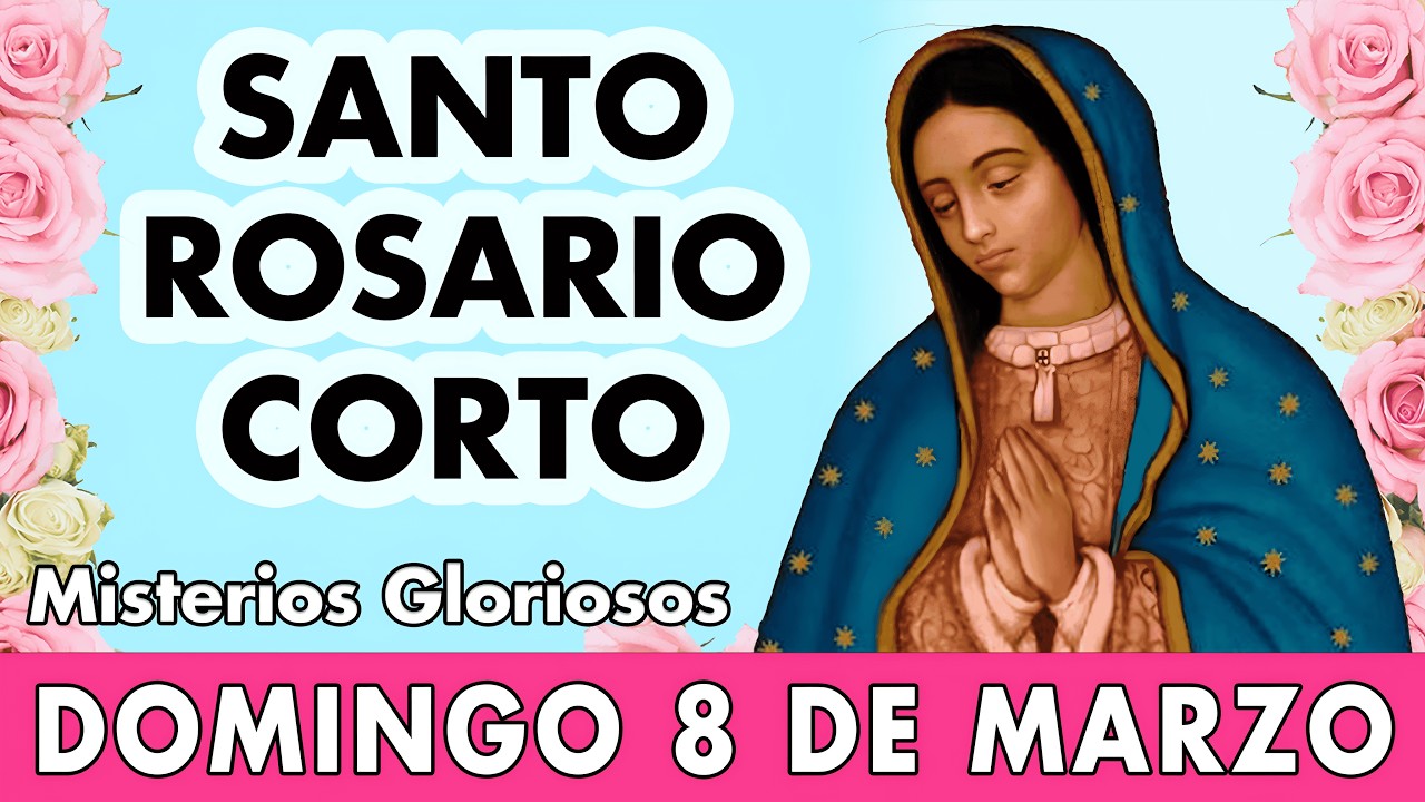 Santo Rosario Corto DOMINGO 8 de MARZO, Rosario a Virgen de Guadalupe ❤️ El Santo Rosario de hoy