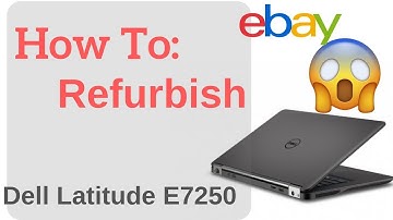 How to Refurbish Dell Latitude E7250 Core i7 less than $140