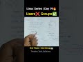 Linux Series Day19🔥 #linux #groups #users #viral #explore #devops #software #it #like #comment