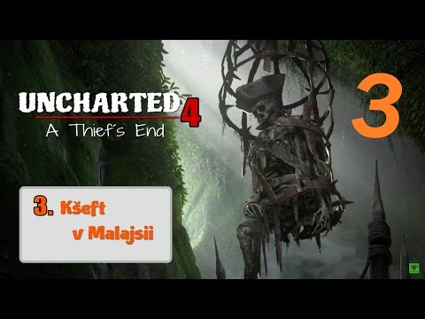 UNCHARTED 4 - A Thief´s End : 3. Kšeft v Malajsii // GAMEPLAY CZ