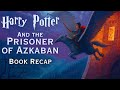 Harry Potter and the Prisoner of Azkaban | Book 3 Recap