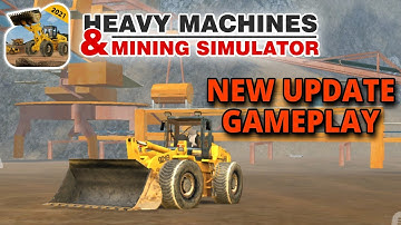 Heavy Machines & Mining Simulator - New Update Gameplay 2021