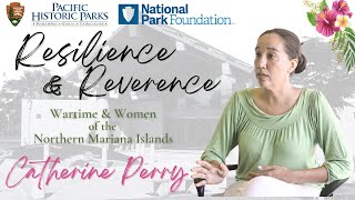 Catherine Perry| Resilience & Reverence: Wartime and Women of the Northern Mariana Islands