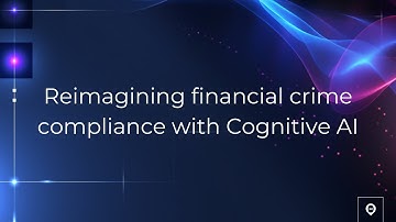 Reimagining financial crime compliance with Cognitive AI