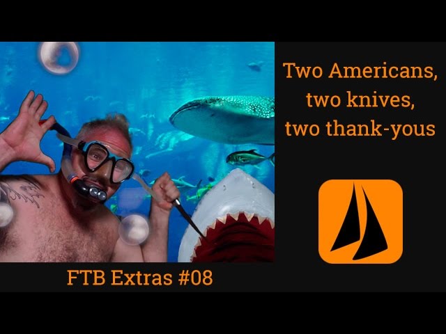 The kindness of Americans – two knives and two thank yous – FTB Extra
