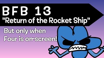 BFB 13 but only when Four is on-screen [ReUpload]