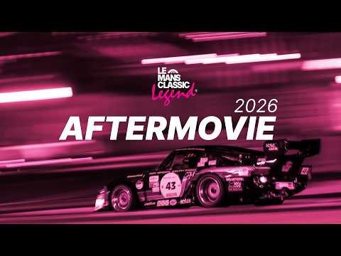 LE MANS CLASSIC LEGEND 2026 - AFTERMOVIE