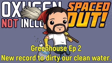 New Record to Dirty Water | Oxygen Not Included Spaced Out! | Ep 2