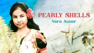 Video thumbnail of "PEARLY SHELLS - Nora Aunor (Lyric Video)"