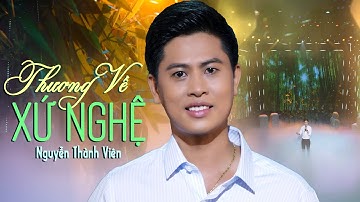 Thương về Xứ Nghệ - Nguyễn Thành Viên [ MV Oficial ]