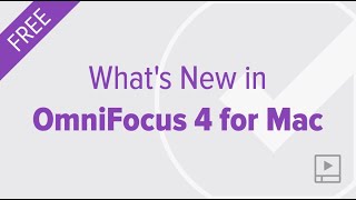 What's New in OmniFocus 4.0 for Mac