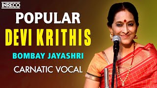 Carnatic vocal | popular devi krithis bombay s. jayashri jukebox