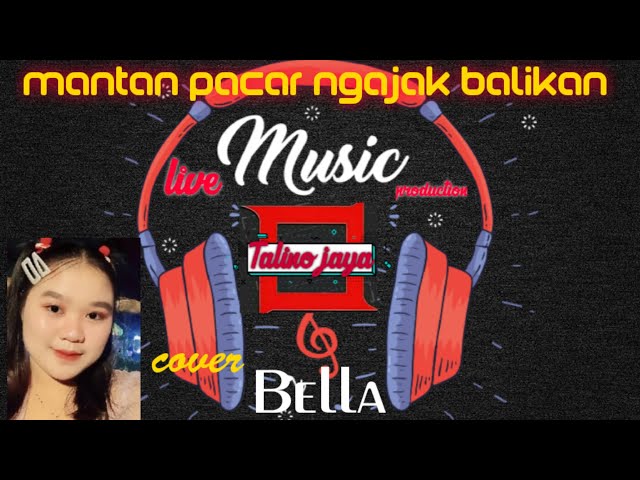 MANTAN PACAR NGAJAK BALIKAN || (cover) -Bella || lagu Viral tiktok class=