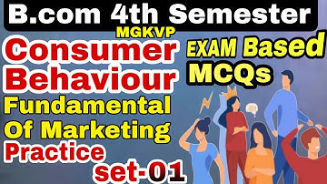 Set-01 Consumer Behaviour MCQ।।Fundamental Of Marketing MCQ।। B.com 4th Semester।।Marketing।।MGKVP।।