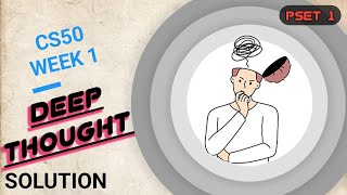 CS50 Week_1 Deep Thought | Problem Set 1 | Solution | By Theven thugs