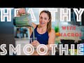 HOW TO MAKE A HEALTHY SMOOTHIE THAT TASTE DELICIOUS : WITH CALORIES AND MACROS