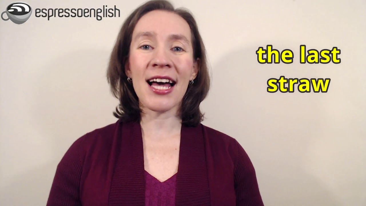 Learn English Phrases Put Your Foot Down The Last Straw Espresso English